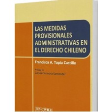 LAS MEDIDAS PROVISIONALES ADMINISTRATIVAS EN EL DERECHO CHILENO